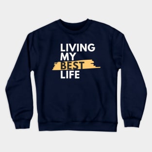 Living My Best Live Crewneck Sweatshirt